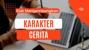 mengembangkan karakter cerita